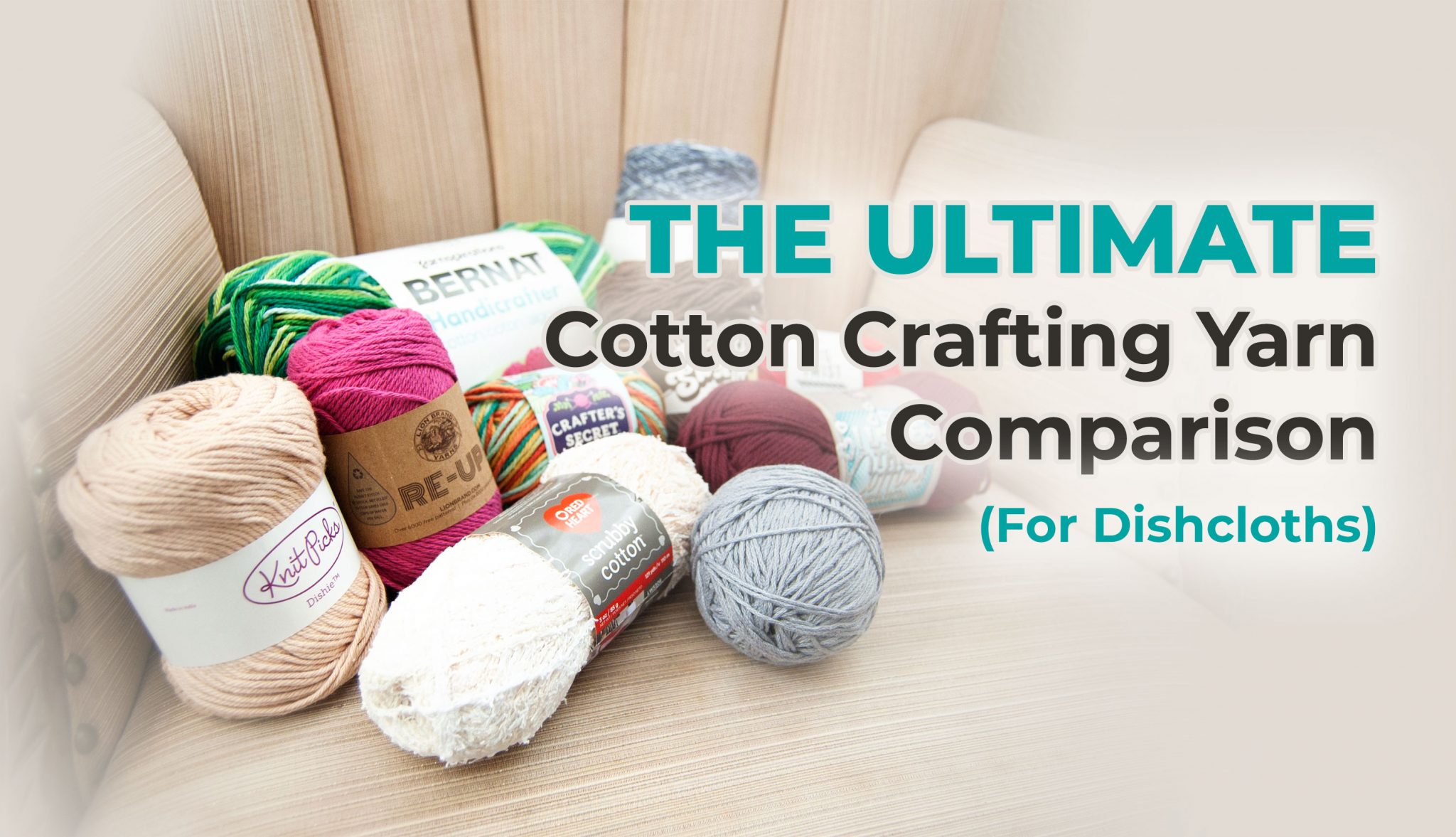 The Ultimate Cotton Crafting Yarn Comparison (for Dishcloths