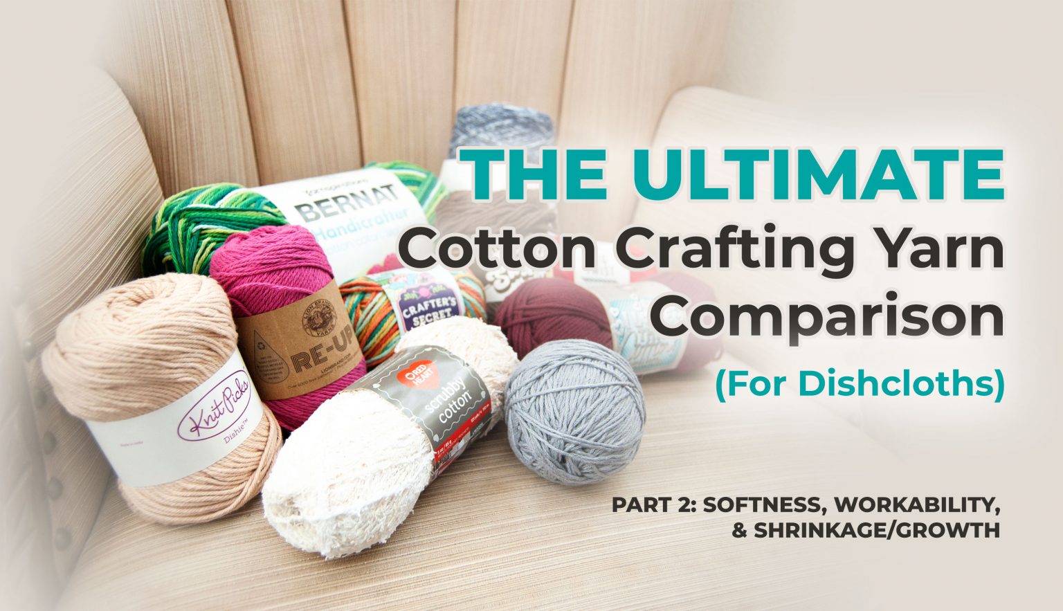 The Ultimate Crafting Cotton Yarn Comparison, Pt. 2 - Budget Yarn Reviews